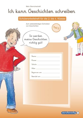 Ich kann Geschichten schreiben Teil 2 - Schülerarbeitsheft für die 3. bis 4. Klasse: Mein Sternchenheft zum selbstständigen Schreiben von Geschichten und deren Vor- und Nacharbeitung. Ich kann Geschichten schreiben Teil 2 - Schülerarbeitsheft für die 3. bis 4. Klasse: Mein Sternchenheft zum selbstständigen Schreiben von Geschichten und deren Vor- und Nacharbeitung.