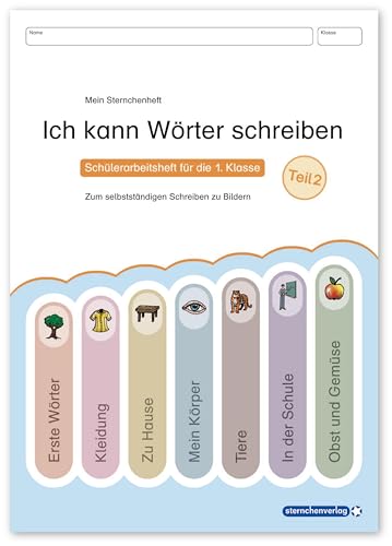 Ich kann Wörter schreiben Teil 2: Mein Sternchenheft - Schülerarbeitsheft für die 1. Klasse zum selbstständigen schreiben zu Bildern Ich kann Wörter schreiben Teil 2: Mein Sternchenheft - Schülerarbeitsheft für die 1. Klasse zum selbstständigen schreiben zu Bildern von sternchenverlag