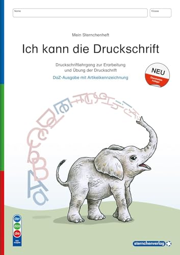 Ich kann die Druckschrift - Ausgabe mit Artikelkennzeichnung (DaZ) - Schreiblehrgang - neue Ausgabe 2024: Druckschriftlehrgang - mit vier weiteren ... Anlauttabelle (Mein Sternchenheft)