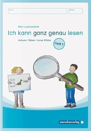 Mein Lupenleseheft 1 - Ich kann ganz genau lesen -: Anlaute / Silben / kurze Wörter