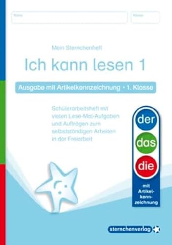 Ich kann lesen 1 - Ausgabe mit Artikelkennzeichnung (DaZ) - 1. Klasse: Mein Sternchenheft mit vielen Lese-Mal-Aufgaben und Aufträgen zum selbstständigen Arbeiten Ich kann lesen 1 - Ausgabe mit Artikelkennzeichnung (DaZ) - 1. Klasse: Mein Sternchenheft mit vielen Lese-Mal-Aufgaben und Aufträgen zum selbstständigen Arbeiten