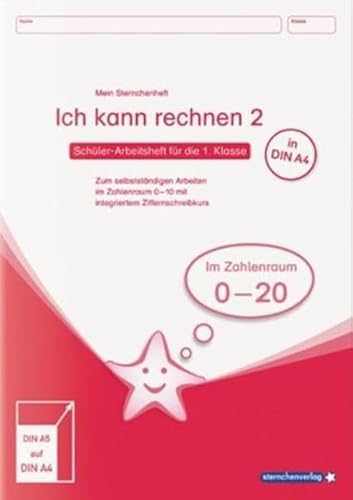 Ich kann rechnen 2 - Ausgabe in A4 - Schülerarbeitsheft für die 1. Klasse: Mein Sternchenheft Mathematik zum selbstständigen Arbeiten im Zahlenraum 0-20 mit abschließender Lernzielübersicht Ich kann rechnen 2 - Ausgabe in A4 - Schülerarbeitsheft für die 1. Klasse: Mein Sternchenheft Mathematik zum selbstständigen Arbeiten im Zahlenraum 0-20 mit abschließender Lernzielübersicht