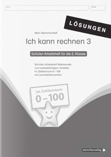 Ich kann rechnen 3 Lösungsheft - Mein Sternchenheft für die 2. Klasse: Lösungsheft zum Schülerarbeitsheft Ich kann rechnen 3