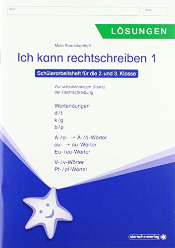 Ich kann rechtschreiben 1 - Lösungen - Schülerarbeitsheft für die 2. und 3. Klasse: Mein Sternchenheft zur selbstständigen Übung der Rechtschreibung - Lösungsheft - von Sternchenverlag GmbH