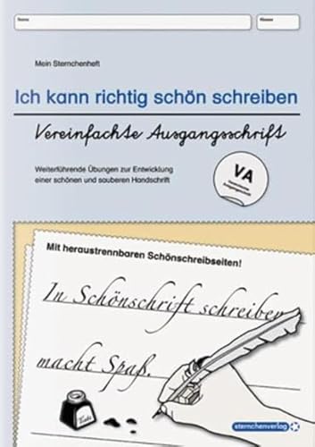 Ich kann richtig schön schreiben - Übungsheft zur Schreibschrift VA - Vereinfachte Ausgangsschrift: Mein Sternchenheft: Weiterführende Übungen zur Entwicklung einer schönen und sauberen Handschrift Ich kann richtig schön schreiben - Übungsheft zur Schreibschrift VA - Vereinfachte Ausgangsschrift: Mein Sternchenheft: Weiterführende Übungen zur Entwicklung einer schönen und sauberen Handschrift