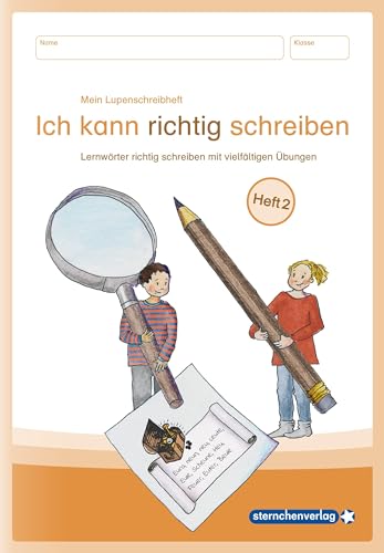 Mein Lupenschreibheft 2 - Ich kann richtig schreiben -: - Lernwörter richtig schreiben mit vielfältigen Übungen Mein Lupenschreibheft 2 - Ich kann richtig schreiben -: - Lernwörter richtig schreiben mit vielfältigen Übungen