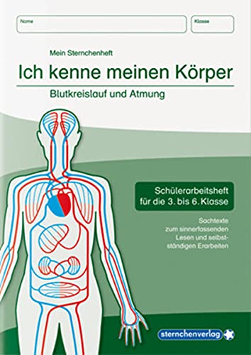 Ich kenne meinen Körper - Blutkreislauf und Atmung: Schülerarbeitsheft für die 3. bis 6. Klasse. Sachtexte zum sinnerfassenden Lesen und selbstständigen Erarbeiten Ich kenne meinen Körper - Blutkreislauf und Atmung: Schülerarbeitsheft für die 3. bis 6. Klasse. Sachtexte zum sinnerfassenden Lesen und selbstständigen Erarbeiten