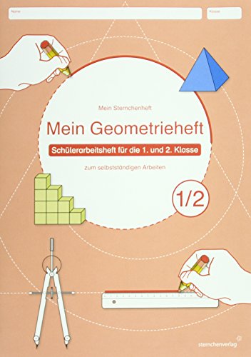 Mein Geometrieheft 1/2: geeignet für die 1. und 2. Klasse, beinhaltet motivierende Arbeitsseiten zum Thema Form und Raum Mein Geometrieheft 1/2: geeignet für die 1. und 2. Klasse, beinhaltet motivierende Arbeitsseiten zum Thema Form und Raum