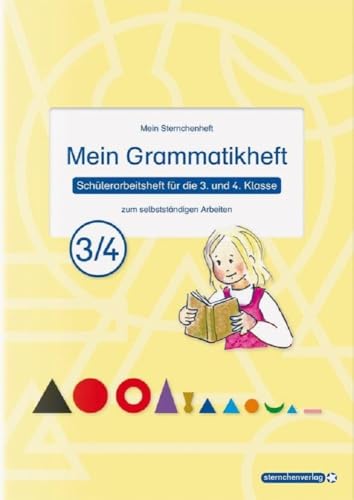 Mein Grammatikheft 3/4 für die 3. und 4. Klasse: Mein Sternchenheft zum selbstständigen Arbeiten Mein Grammatikheft 3/4 für die 3. und 4. Klasse: Mein Sternchenheft zum selbstständigen Arbeiten