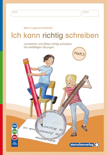 Mein Lupenschreibheft 3 - Ich kann richtig schreiben - Ausgabe mit Artikelkennzeichnung (DaZ): - Lernwörter und Sätze richtig schreiben mit vielfältigen Übungen Heft 3 von Sternchenverlag GmbH