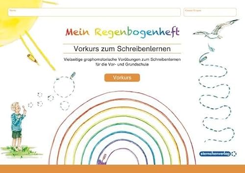 Mein Regenbogenheft - Vorkurs zum Schreibenlernen: Vielseitige graphomotorische Vorübungen zum Schreibenlernen für die Vor- und Grundschule (Mein Sternchenheft)