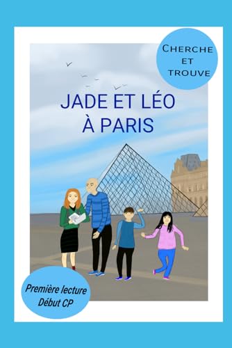 Jade et Léo à Paris: cherche et trouve / Histoire début CP von afnil