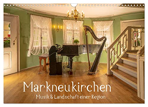 Markneukirchen - Musik & Landschaft einer Region (Wandkalender 2024 DIN A3 quer), CALVENDO Monatskalender von CALVENDO