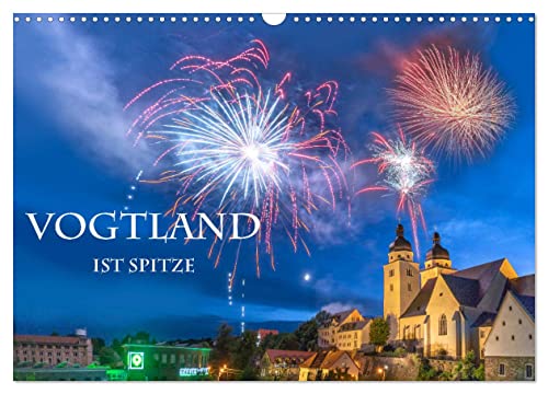 Vogtland ist Spitze (Wandkalender 2024 DIN A3 quer), CALVENDO Monatskalender von CALVENDO