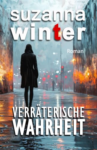 Verräterische Wahrheit Verräterische Wahrheit