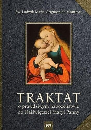 Traktat o prawdziwym nabożeństwie do Najświętszej Maryi Panny von eSPe