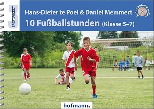 10 Fußballstunden (Klasse 5-7): Bonusmaterial online (Sportpocket) von Hofmann-Verlag GmbH & Co. KG