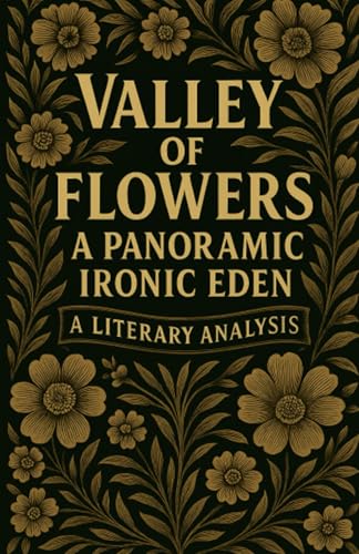 Valley of Flowers - A Panoramic Ironic Eden von Truind Press