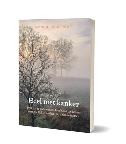 Heel met kanker: Praktische gids met een brede kijk op kanker voor een lichter traject met de beste kansen Heel met kanker: Praktische gids met een brede kijk op kanker voor een lichter traject met de beste kansen von Paris Books