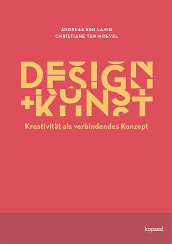 Design und Kunst: Kreativität als verbindendes Konzept