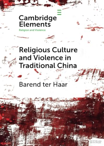 Religious Culture and Violence in Traditional China (Elements in Religion and Violence) von Cambridge University Press
