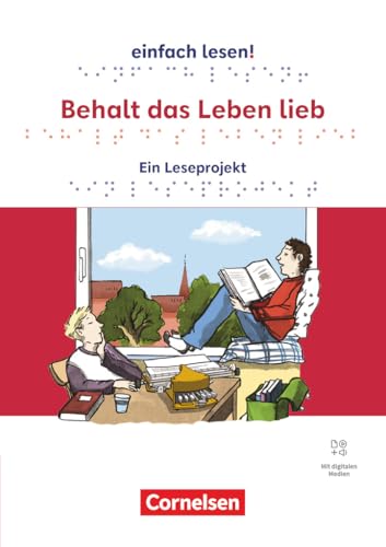 Einfach lesen! - Leseprojekte - Leseförderung ab Klasse 5 - Ausgabe ab 2024: Behalt das Leben lieb - Ein Leseprojekt nach dem Jugendbuch von Jaap ter ... Leseförderung ab Klasse 5 - Ausgabe ab 2024) von Cornelsen Verlag