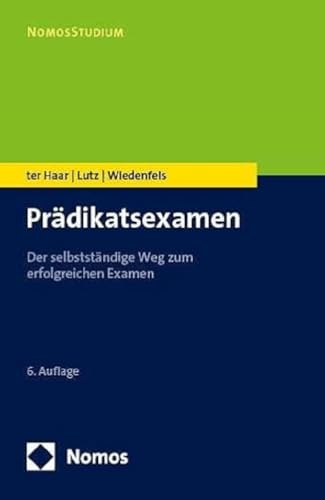 Prädikatsexamen: Der selbstständige Weg zum erfolgreichen Examen (NomosStudium) von Nomos