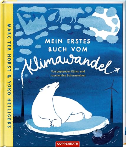 Mein erstes Buch vom Klimawandel: Von pupsenden Kühen und rauchenden Schornsteinen: Sachbilderbuch als Einstieg in das Thema Klimaschutz von Coppenrath Verlag GmbH & Co. KG