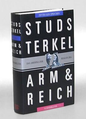 Arm und Reich. Das Amerika der Reagan-Ära. Zeitzeugen sprechen