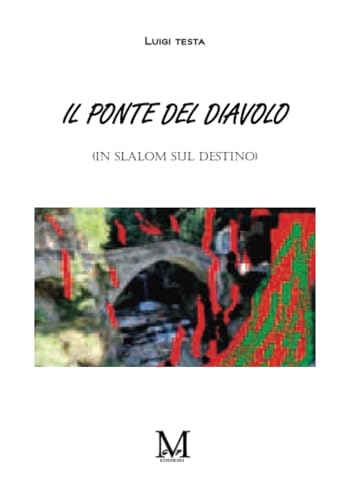 Il ponte del diavolo: In slalom sul destino von GPM EDIZIONI