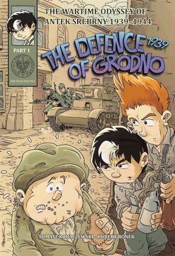The Defence of Grodno 1939: The Wartime Odyssey of Antek Srebrny 1939-1944, part 1. von IPN