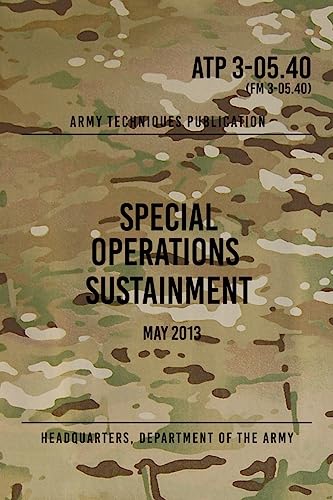 ATP 3-05.40 Special Operations Sustainment: May 2013