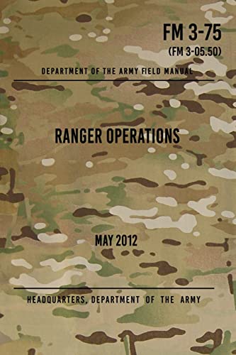 FM 3-75 Ranger Operations: May 2012 von CREATESPACE