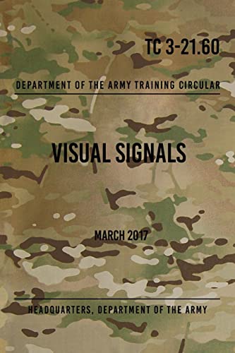 TC 3-21.60 Visual Signals: March 2017 von Createspace Independent Publishing Platform