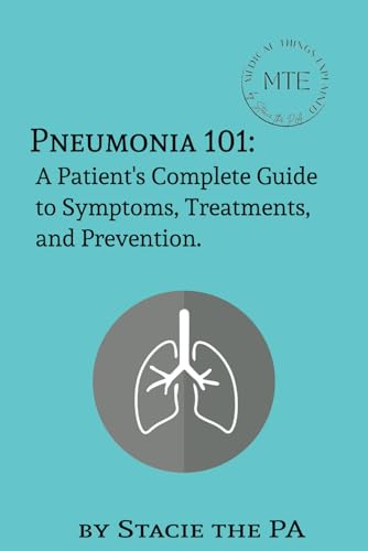 Pneumonia: A Patient's Complete Guide to Symptoms, Treatments, and Prevention. von Bowker