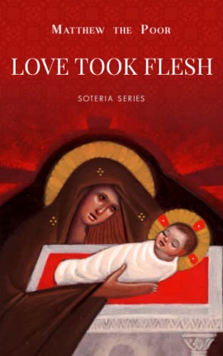 Love Took Flesh: Nativity Letters (Soteria, Band 1)