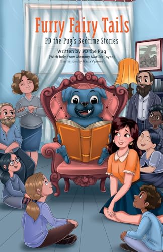 Furry Fairy Tails: PD the Pug’s Bedtime Stories Furry Fairy Tails: PD the Pug’s Bedtime Stories von DartFrog Books
