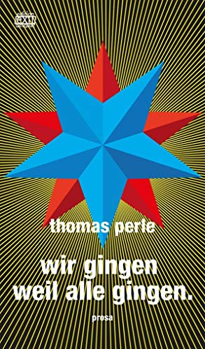 wir gingen weil alle gingen: Prosa