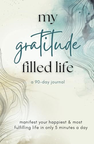 my gratitude filled life: a 90-day journal von in omnia paratus publishing