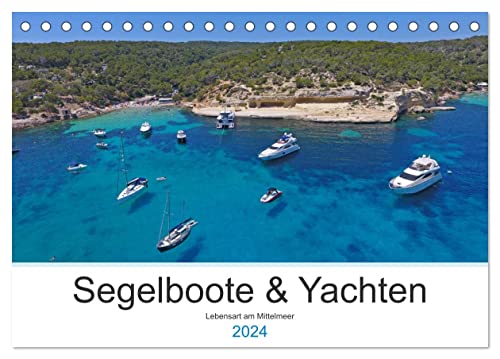 Segelboote und Yachten - Lebensart am Mittelmeer (Tischkalender 2024 DIN A5 quer), CALVENDO Monatskalender