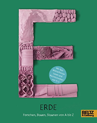 Erde: Forschen, Bauen, Staunen von A bis Z: Mit App: Wörterfresser, Lesen und Rechtschreiben von A-Z. Von tinkerbrain