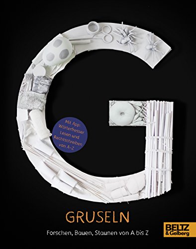 Gruseln: Forschen, Bauen, Staunen von A bis Z: Mit App: Wörterfresser, Lesen und Rechtschreiben von A-Z. Von tinkerbrain