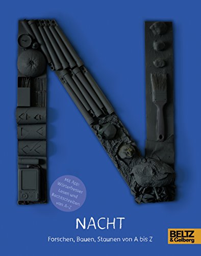 Nacht: Forschen, Bauen, Staunen von A bis Z: Mit App: Wörterfresser, Lesen und Rechtschreiben von A-Z. Inkl. Download. Von tinkerbrain