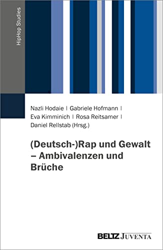 (Deutsch-)Rap und Gewalt – Ambivalenzen und Brüche (HipHop Studies) von Beltz Juventa