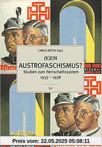 (K)ein Austrofaschismus?: Studien zum Herrschaftssystem 1933 - 1938