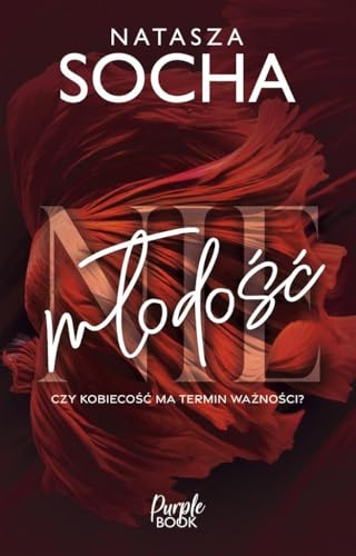 (Nie)młodość: Czy kobiecość ma termin ważności? von Purple Book