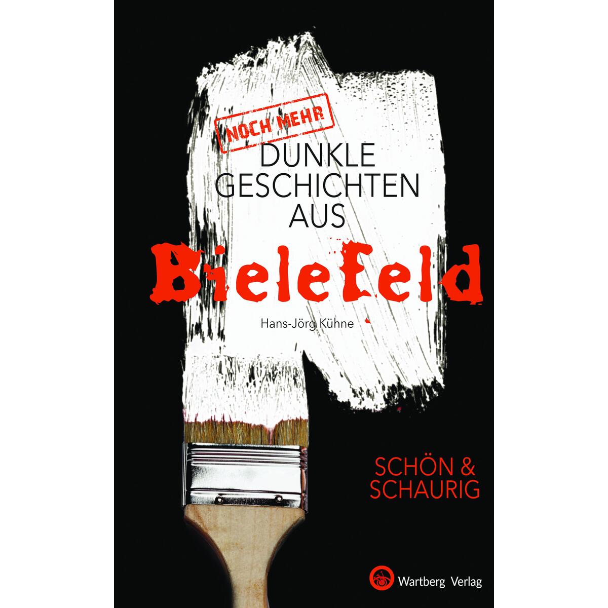 (Noch mehr) Dunkle Geschichten aus Bielefeld von Wartberg Verlag