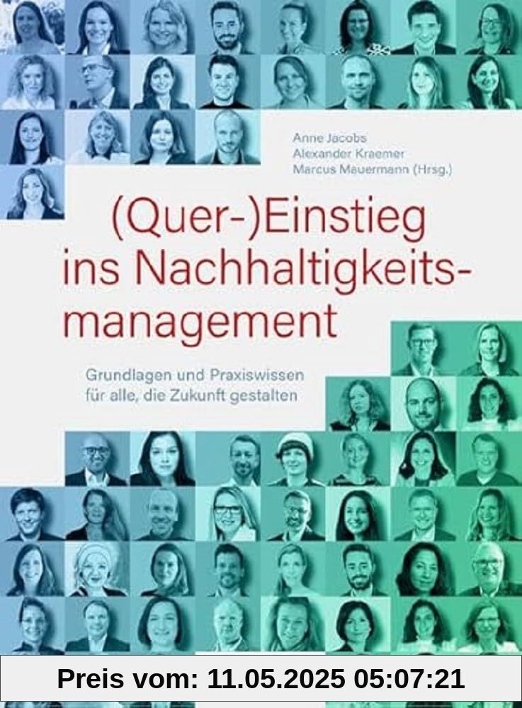 (Quer-)Einstieg ins Nachhaltigkeitsmanagement: Grundlagen und Praxiswissen für alle, die Zukunft gestalten (Haufe Fachbuch)