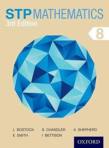 [(STP Mathematics 8 Student Book)] [ By (author) Sue Chandler, By (author) Linda Bostock, By (author) Audrey Shepherd, By (author) Ian Bettison, By (author) Brian Bostock, By (author) Ewart Smith ] [November, 2014]