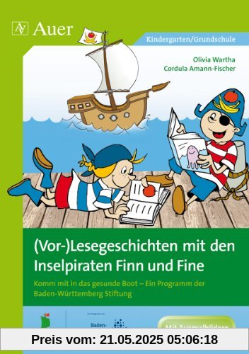 (Vor-)Lesegeschichten mit den Inselpiraten: Komm mit in das gesunde Boot - Ein Programm der Baden-Württemberg Stiftung